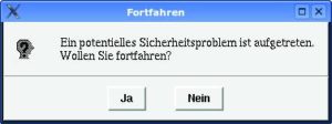 Abbildung 3a: Die Entwickler überlassen in diesem Dialog dem User die Beurteilung, ob das nicht näher genannte Sicherheitsproblem gefährlich ist.