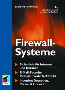     Norbert Pohlmann;    Firewall-Systeme;    mitp-Verlag,    600 Seiten,    79 Mark,    ISBN 3-8266-0719-8  