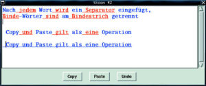 Abbildung 4: Beim Eintippen interpretiert das Text-Widget einzelne Wörter als je einen Bearbeitungsschritt (abwechselnd blau und rot dargestellt). Copy & Paste (unterste Zeile) gilt als einzelner Schritt.