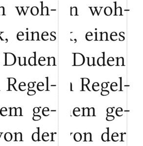 Abbildung 5: Ausgeglichen: Da Bindestriche einen geringen Schwarzwert aufweisen, wirken die Textränder optisch gerader, wenn diese ein wenig über den Rand hinausragen.