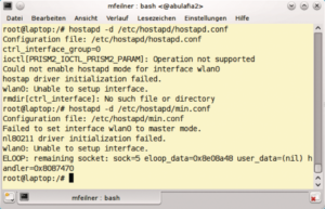 Abbildung 1: Eigentlich ist es so einfach, wenn die Hardware mitspielt. Aber meist erscheinen auf Notebooks Fehlermeldungen wie diese: Hostap weigert sich zu starten, weil die WLAN-Karte nicht in den AP-Mode wechseln kann. Dann muss eine USB- oder PCMCIA-Karte her.