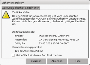 Abbildung 6: Warnhinweise auf fehlende Zertifikate erschrecken normale Internetnutzer. Das Rootzertifikat der Cacert-CA ist den meisten Browsern standardmäßig nicht bekannt und sorgt dann für Irritationen bei Anwendern.