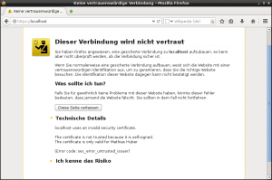 Abbildung 1: Warnung bei einem selbst signierten Zertifikat. Allein der Browser Firefox kann es sich für die Zukunft merken und sichert dem Anwender damit zu, dass es sich nicht geändert hat.