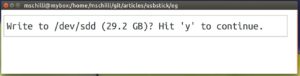 Abbildung 2: Der eingestöpselte 32-GByte-Stick wurde erkannt. Das Programm wartet auf die Bestätigung vom User.