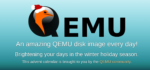 Einen Advenstkalender mit täglich wechselnden virtuellen Machinen hinter den Türchen, bietet das freie Projekt Qemu online an.